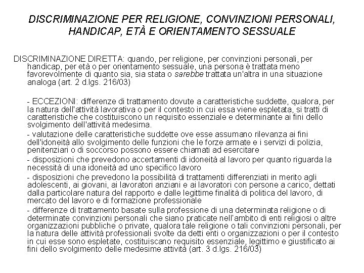 DISCRIMINAZIONE PER RELIGIONE, CONVINZIONI PERSONALI, HANDICAP, ETÀ E ORIENTAMENTO SESSUALE DISCRIMINAZIONE DIRETTA: quando, per