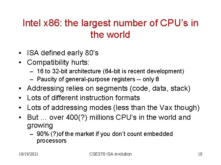 Intel x 86: the largest number of CPU’s in the world • ISA defined