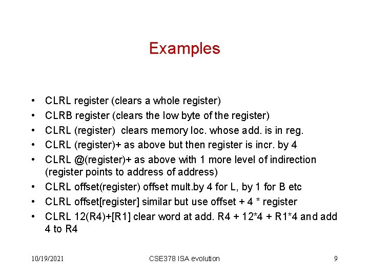 Examples • • • CLRL register (clears a whole register) CLRB register (clears the