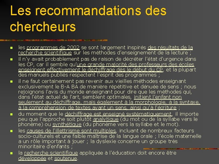 Les recommandations des chercheurs n n n les programmes de 2002 se sont largement