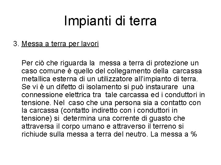 Impianti di terra 3. Messa a terra per lavori Per ciò che riguarda la