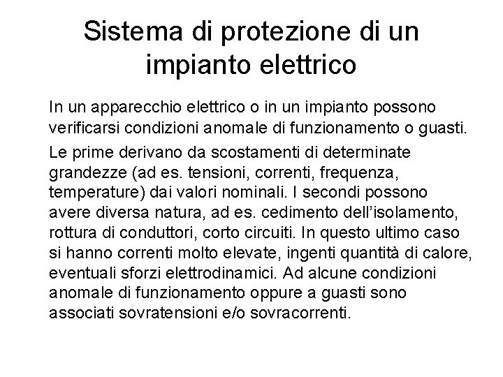 Sistema di protezione di un impianto elettrico In un apparecchio elettrico o in un