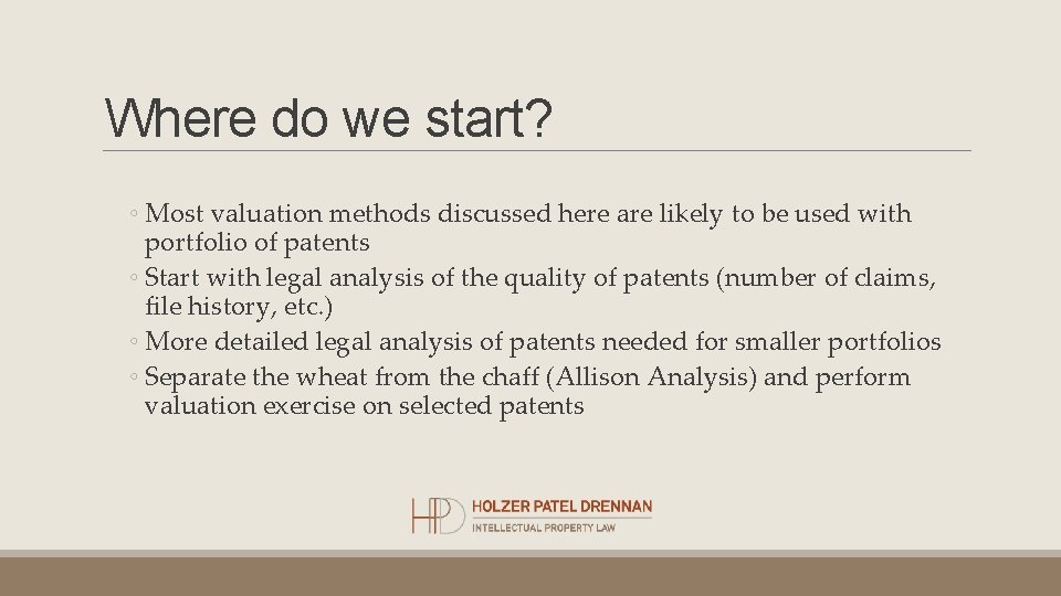 Where do we start? ◦ Most valuation methods discussed here are likely to be