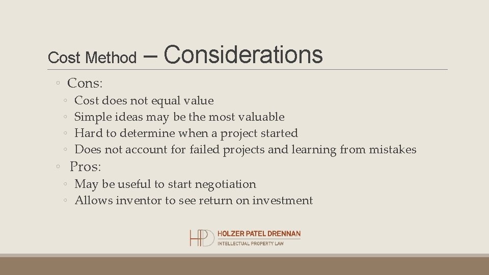 Cost Method – Considerations ◦ Cons: ◦ ◦ Cost does not equal value Simple