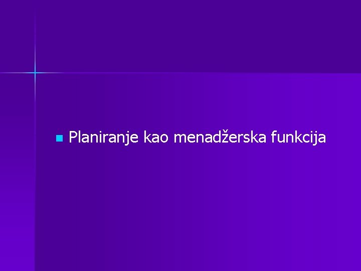 n Planiranje kao menadžerska funkcija 