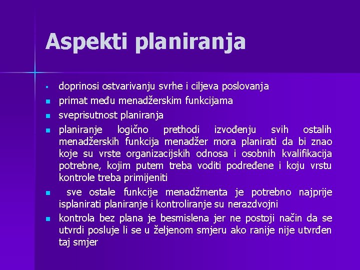 Aspekti planiranja § n n n doprinosi ostvarivanju svrhe i ciljeva poslovanja primat među