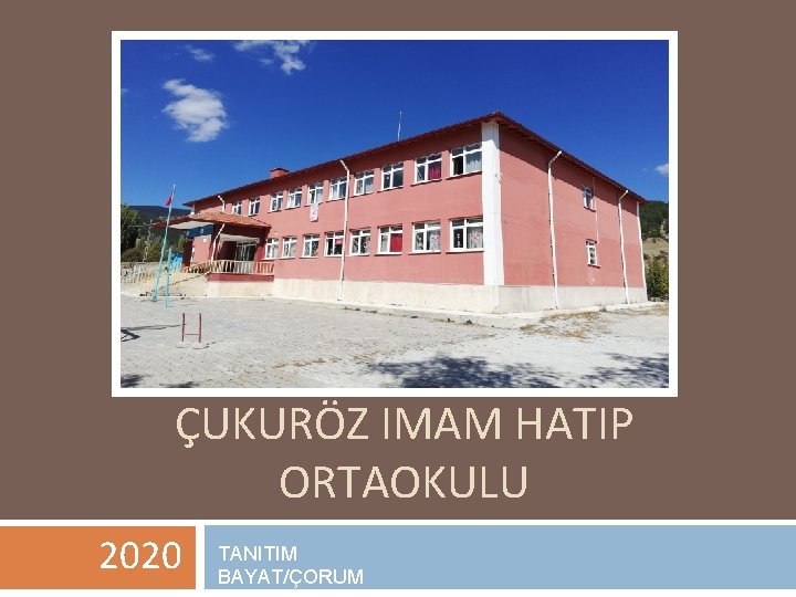 ÇUKURÖZ IMAM HATIP ORTAOKULU 2020 TANITIM BAYAT/ÇORUM 