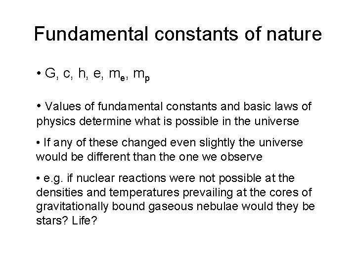 Fundamental constants of nature • G, c, h, e, mp • Values of fundamental