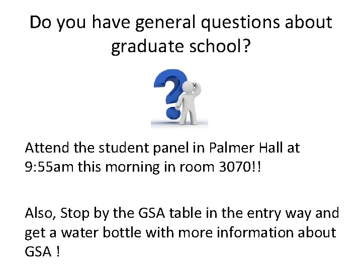 Do you have general questions about graduate school? Attend the student panel in Palmer