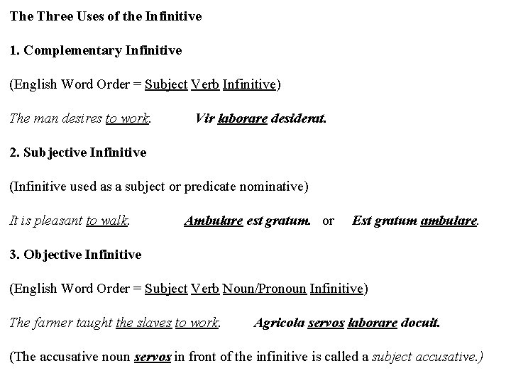 The Three Uses of the Infinitive 1. Complementary Infinitive (English Word Order = Subject