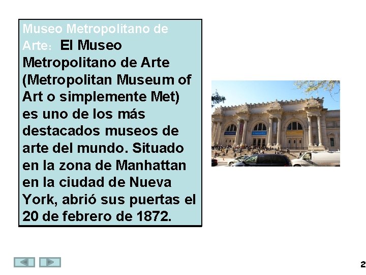 Museo Metropolitano de Arte: El Museo Metropolitano de Arte (Metropolitan Museum of Art o