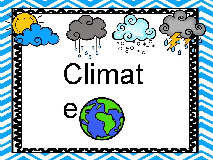 Climat e Climat e