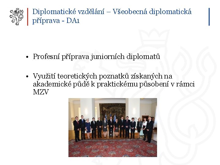 Diplomatické vzdělání – Všeobecná diplomatická příprava - DA 1 • Profesní příprava juniorních diplomatů