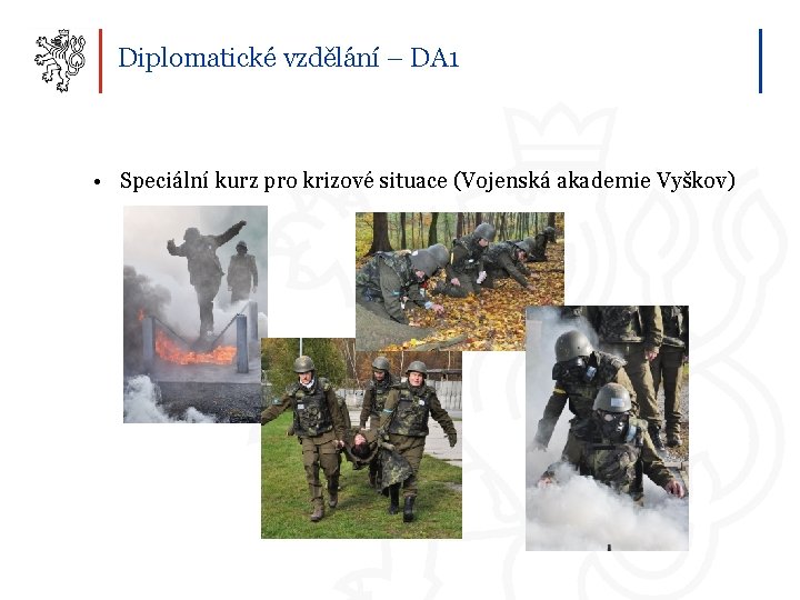 Diplomatické vzdělání – DA 1 • Speciální kurz pro krizové situace (Vojenská akademie Vyškov)