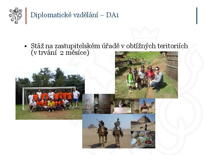 Diplomatické vzdělání – DA 1 • Stáž na zastupitelském úřadě v obtížných teritoriích (v