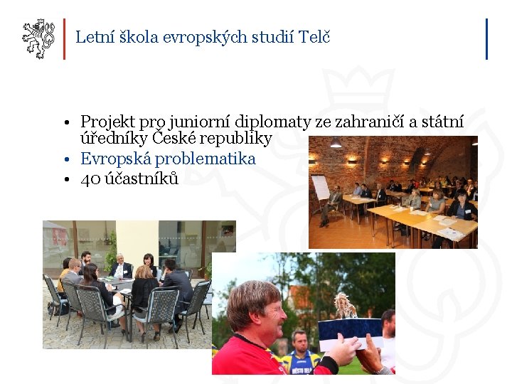 Letní škola evropských studií Telč • Projekt pro juniorní diplomaty ze zahraničí a státní