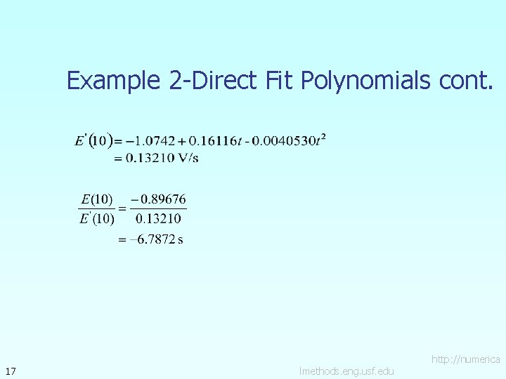 Example 2 -Direct Fit Polynomials cont. 17 lmethods. eng. usf. edu http: //numerica 