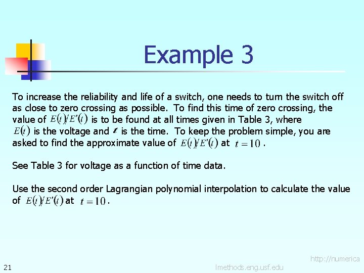 Example 3 To increase the reliability and life of a switch, one needs to