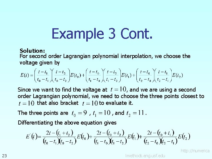 Example 3 Cont. Solution: For second order Lagrangian polynomial interpolation, we choose the voltage