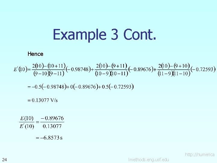 Example 3 Cont. Hence 24 lmethods. eng. usf. edu http: //numerica 