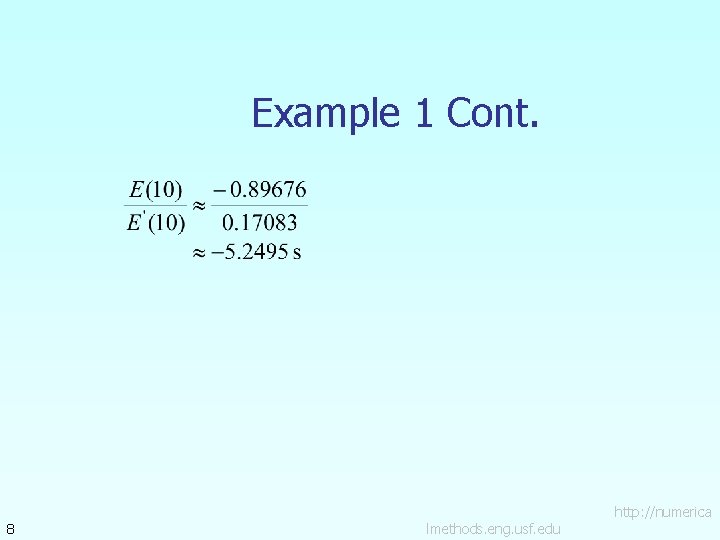 Example 1 Cont. 8 lmethods. eng. usf. edu http: //numerica 
