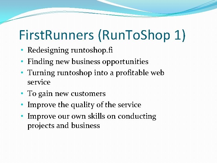 First. Runners (Run. To. Shop 1) • Redesigning runtoshop. fi • Finding new business