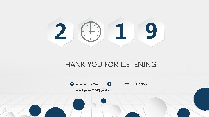 1 9 2 THANK YOU FOR LISTENING reporter：Pei Wu email: peiwu 1994@gmail. com date：