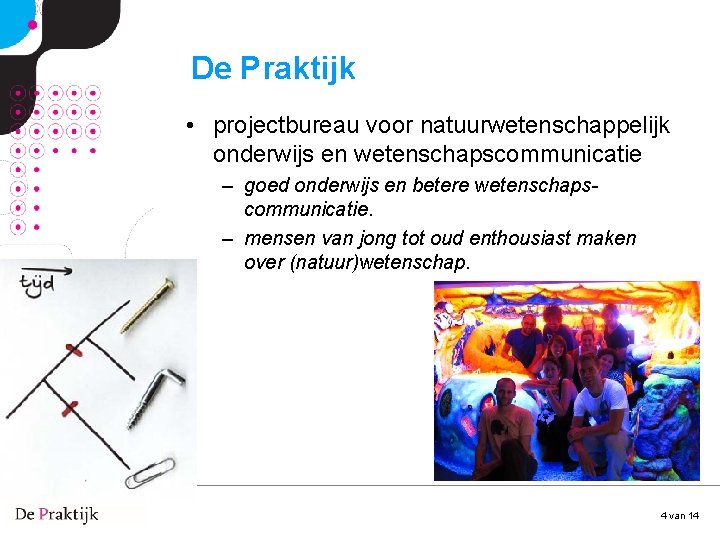 De Praktijk • projectbureau voor natuurwetenschappelijk onderwijs en wetenschapscommunicatie – goed onderwijs en betere