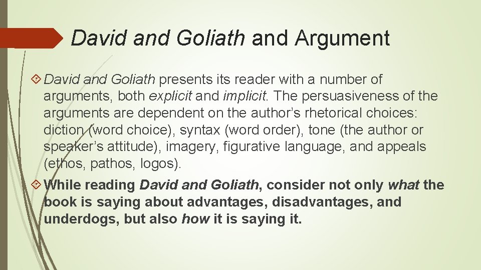 David and Goliath and Argument David and Goliath presents its reader with a number