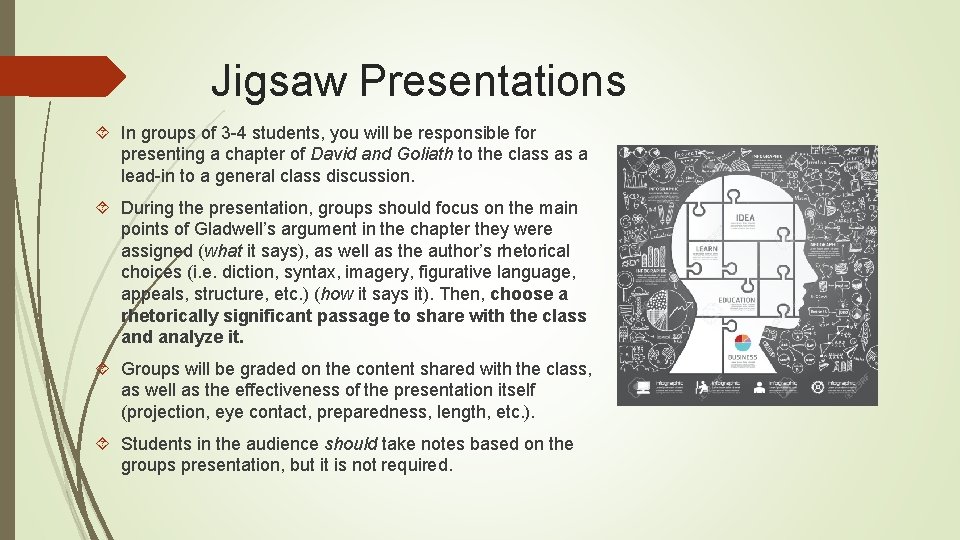 Jigsaw Presentations In groups of 3 -4 students, you will be responsible for presenting