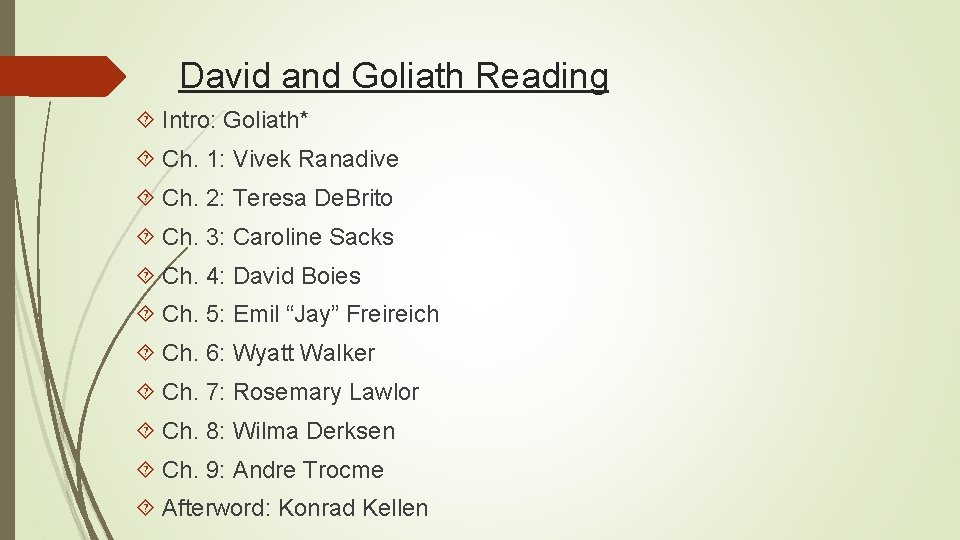 David and Goliath Reading Intro: Goliath* Ch. 1: Vivek Ranadive Ch. 2: Teresa De.