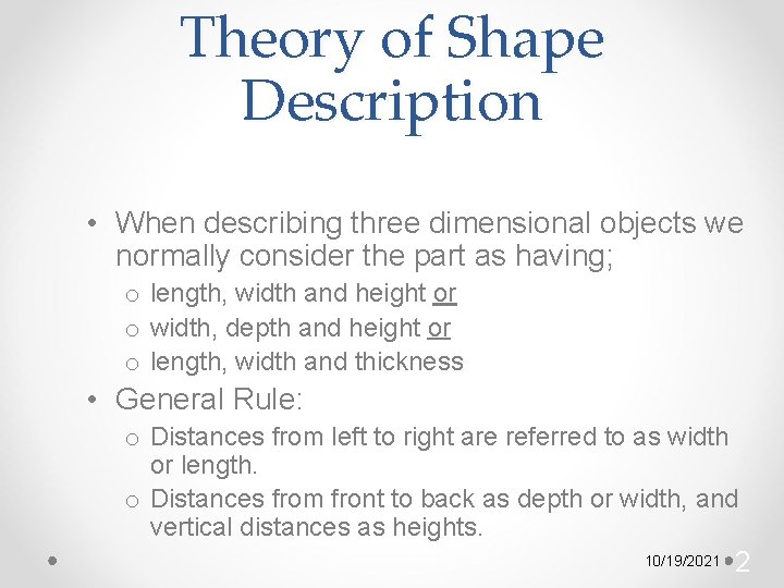 Theory of Shape Description • When describing three dimensional objects we normally consider the