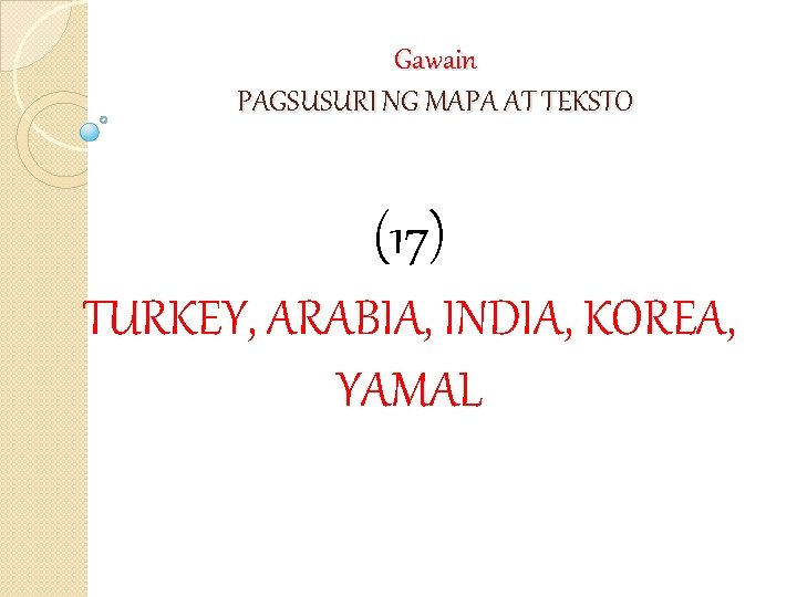 Gawain PAGSUSURI NG MAPA AT TEKSTO (17) TURKEY, ARABIA, INDIA, KOREA, YAMAL 