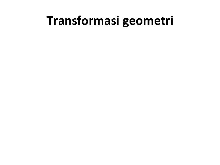 Transformasi geometri 