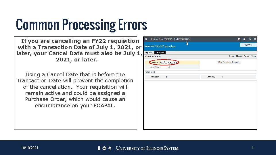 Common Processing Errors If you are cancelling an FY 22 requisition with a Transaction Common Processing Errors If you are cancelling an FY 22 requisition with a Transaction