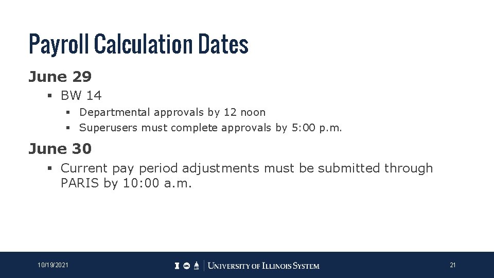 Payroll Calculation Dates June 29 § BW 14 § Departmental approvals by 12 noon Payroll Calculation Dates June 29 § BW 14 § Departmental approvals by 12 noon