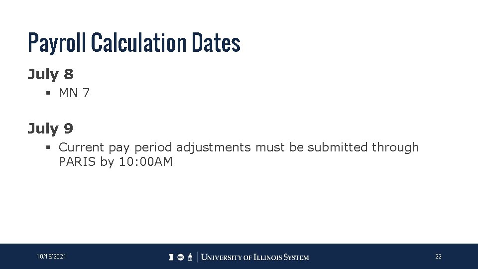 Payroll Calculation Dates July 8 § MN 7 July 9 § Current pay period Payroll Calculation Dates July 8 § MN 7 July 9 § Current pay period