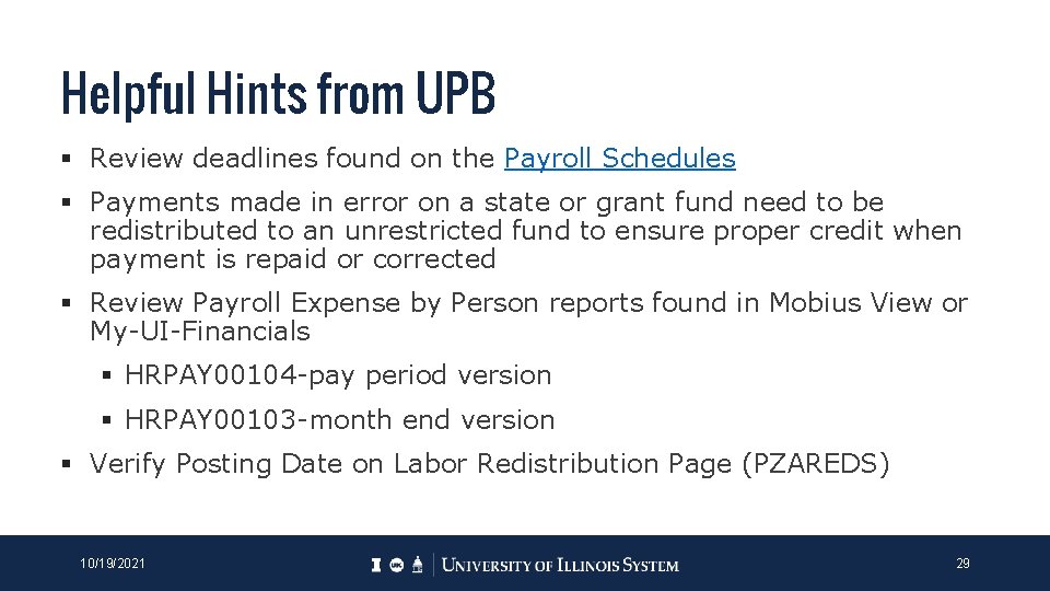 Helpful Hints from UPB § Review deadlines found on the Payroll Schedules § Payments Helpful Hints from UPB § Review deadlines found on the Payroll Schedules § Payments