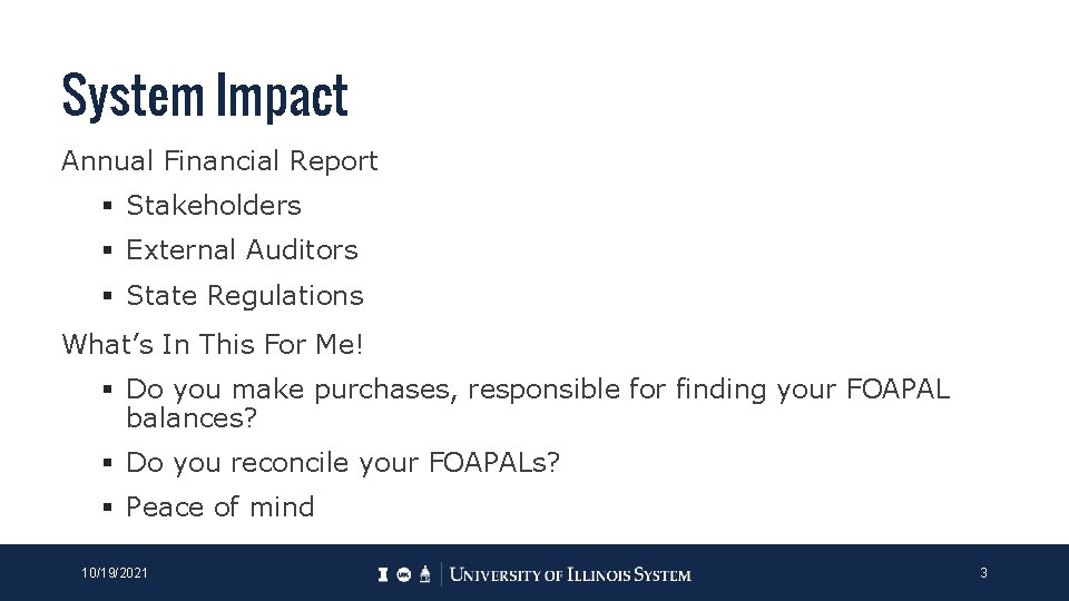 System Impact Annual Financial Report § Stakeholders § External Auditors § State Regulations What’s System Impact Annual Financial Report § Stakeholders § External Auditors § State Regulations What’s