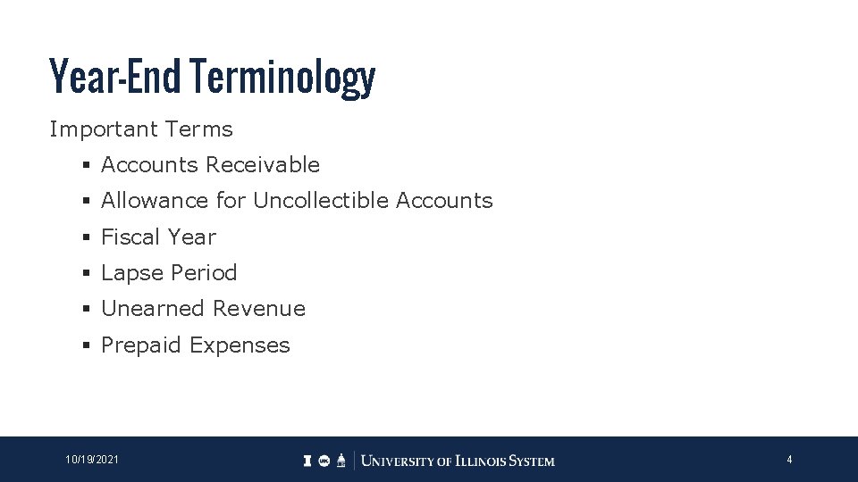 Year-End Terminology Important Terms § Accounts Receivable § Allowance for Uncollectible Accounts § Fiscal Year-End Terminology Important Terms § Accounts Receivable § Allowance for Uncollectible Accounts § Fiscal