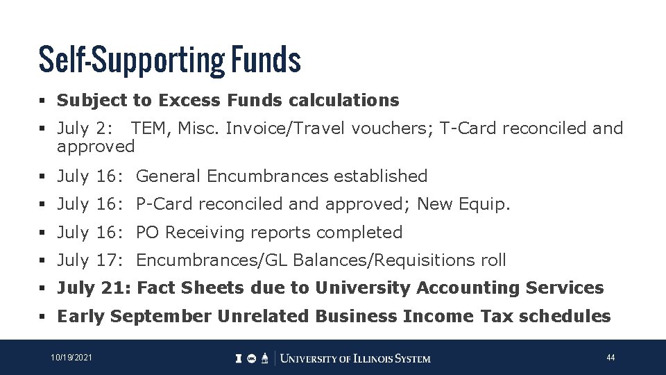 Self-Supporting Funds § Subject to Excess Funds calculations § July 2: TEM, Misc. Invoice/Travel Self-Supporting Funds § Subject to Excess Funds calculations § July 2: TEM, Misc. Invoice/Travel