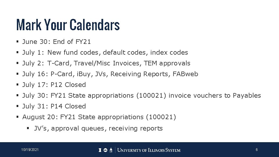 Mark Your Calendars § June 30: End of FY 21 § July 1: New Mark Your Calendars § June 30: End of FY 21 § July 1: New