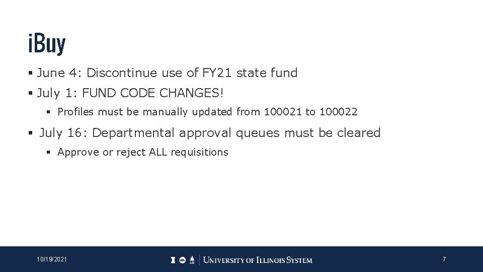 i. Buy § June 4: Discontinue use of FY 21 state fund § July i. Buy § June 4: Discontinue use of FY 21 state fund § July