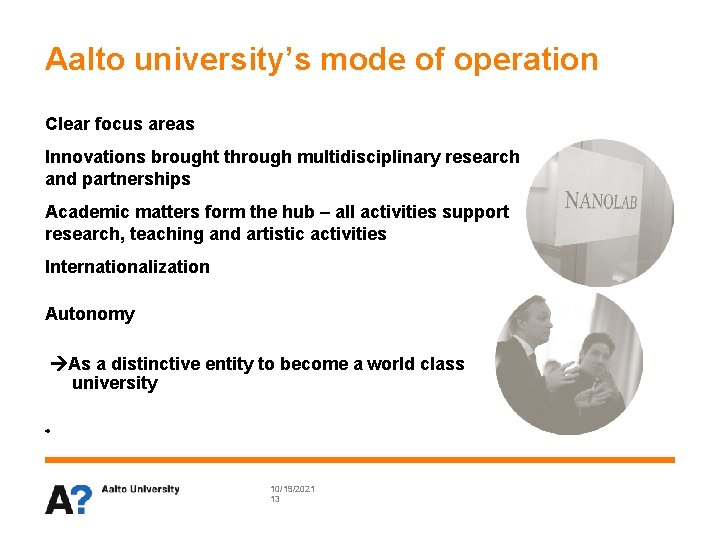 Aalto university’s mode of operation Clear focus areas Innovations brought through multidisciplinary research and