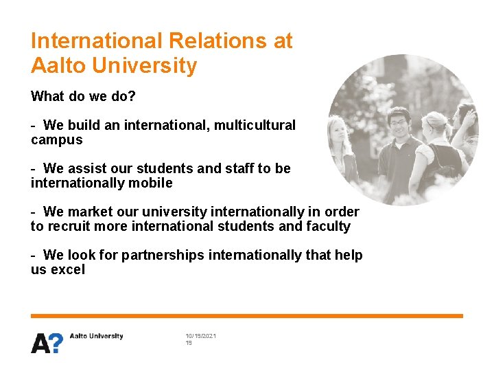 International Relations at Aalto University What do we do? - We build an international,