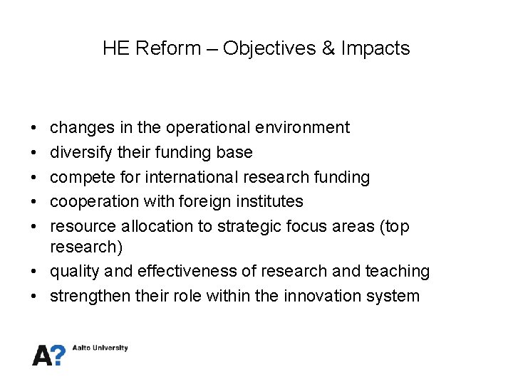 HE Reform – Objectives & Impacts • • • changes in the operational environment