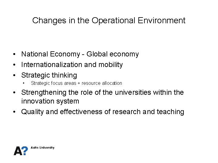 Changes in the Operational Environment • National Economy - Global economy • Internationalization and