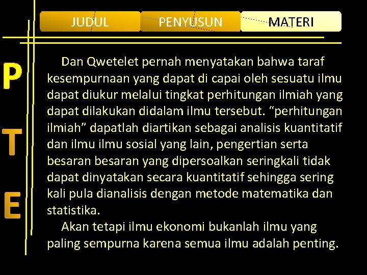 JUDUL P PENYUSUN MATERI Dan Qwetelet pernah menyatakan bahwa taraf kesempurnaan yang dapat di