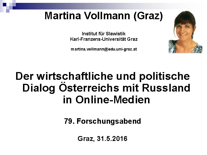 Martina Vollmann (Graz) Institut für Slawistik Karl-Franzens-Universität Graz martina. vollmann@edu. uni-graz. at Der wirtschaftliche