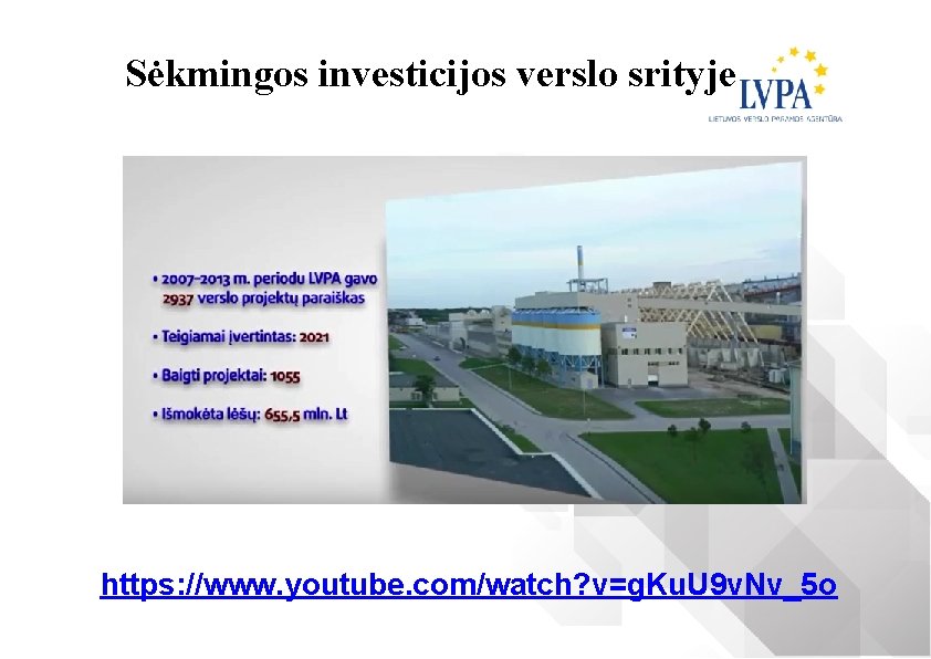 Sėkmingos investicijos verslo srityje https: //www. youtube. com/watch? v=g. Ku. U 9 v. Nv_5